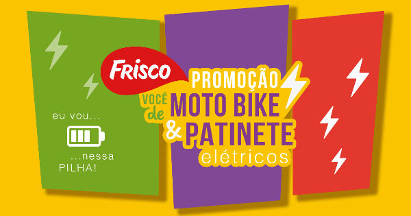 Promoção Frisco - Você de Moto Bike e Patinete Elétricos